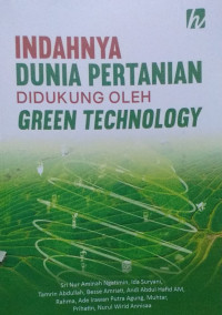Indahnya Dunia Pertanian Didukung Oleh Green Technology