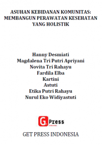 Asuhan Kebidanan Komunitas : Membangun Perawatan Kesehatan Yang Holistik